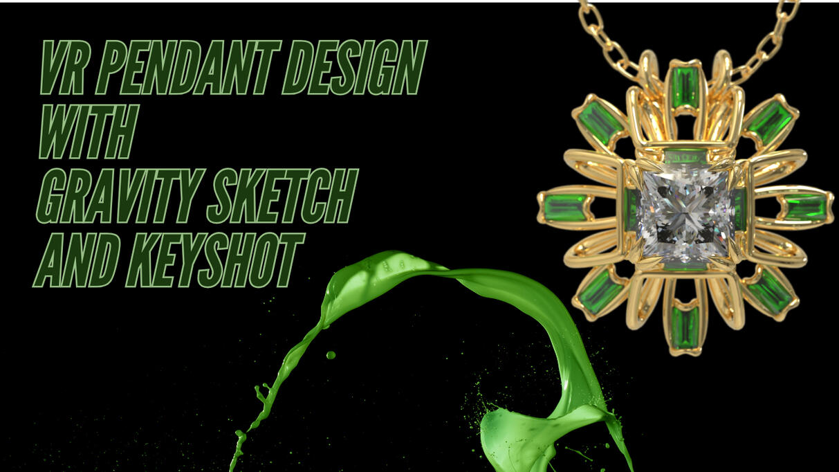 VR Pendant Design with Gravity Sketch and Keyshot 3D