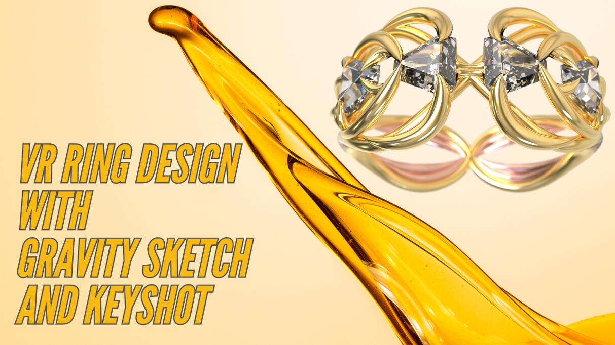 VR Ring Design with Gravity Sketch and Keyshot 3D
