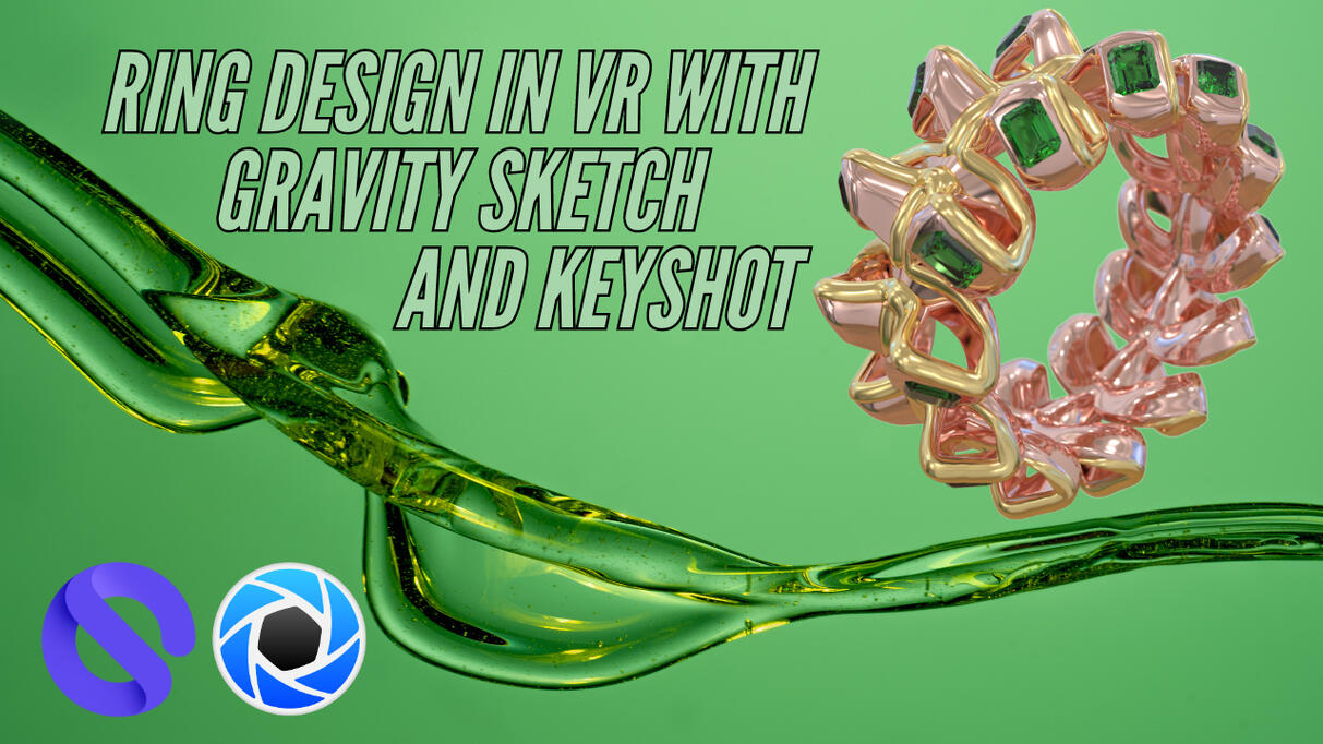 VR Ring Design with Gravity Sketch and Keyshot 3D